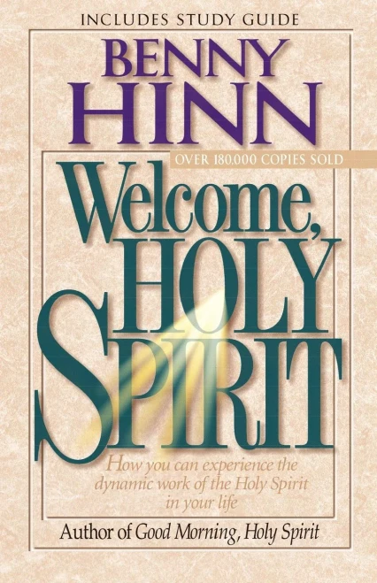 Welcome, Holy Spirit: How You Can Experience The Dynamic Work Of The Holy Spirit In Your Life.