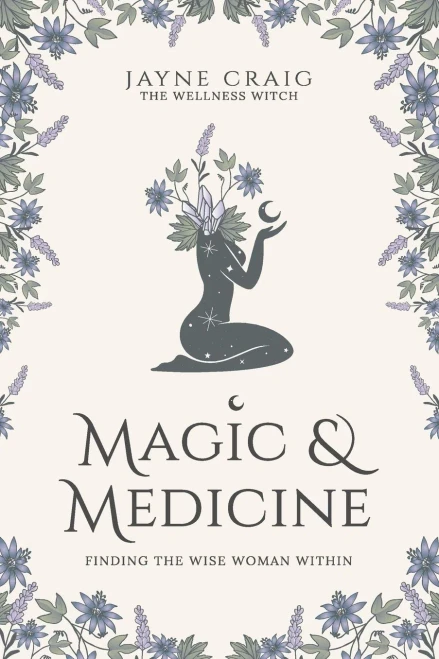 Magic and Medicine: Finding the Wise Woman Within