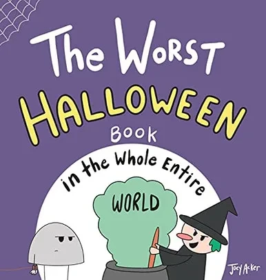 The Worst Halloween Book in the Whole Entire World (Hardback)