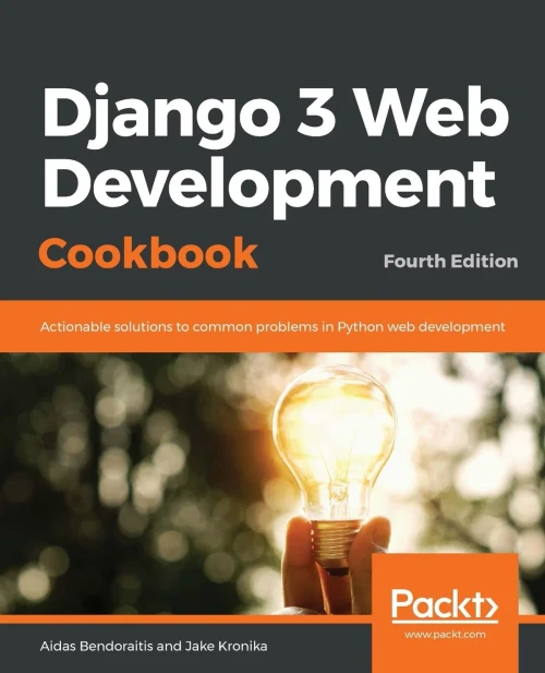 Django 3 Web Development Cookbook: Fourth Edition