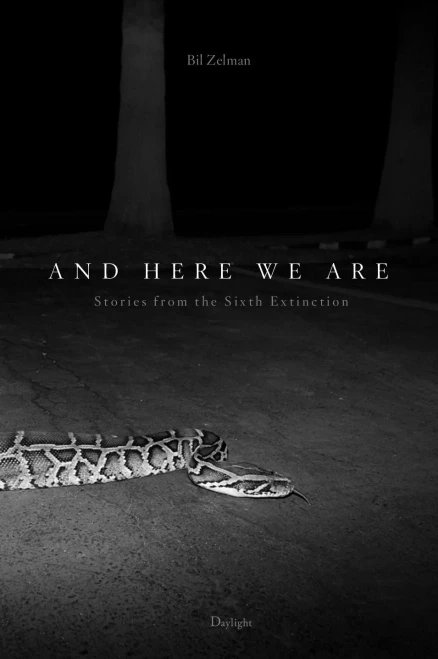 And Here We Are: Stories from the Sixth Extinction