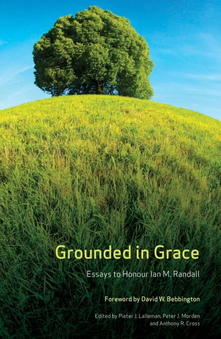 Grounded in Grace: Essays to Honour Ian M. Randall (Paperback)