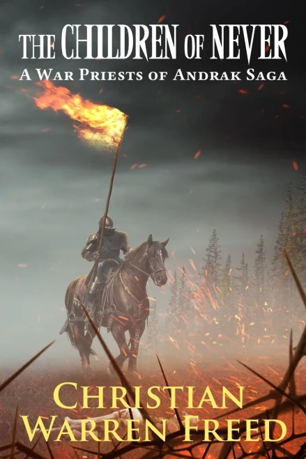 The Children of Never: A War Priests of Andrak Saga