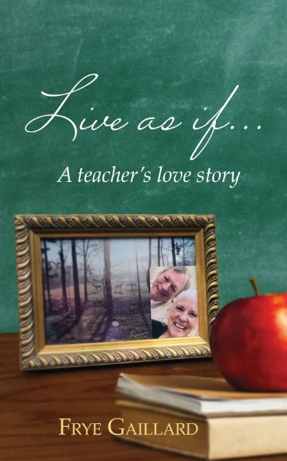 Live As If: A teacher's love story (Paperback)