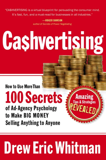 CA$HVERTISING: How to Use More than 100 Secrets of Ad-Agency Psychology to Make Big Money Selling Anything to Anyone