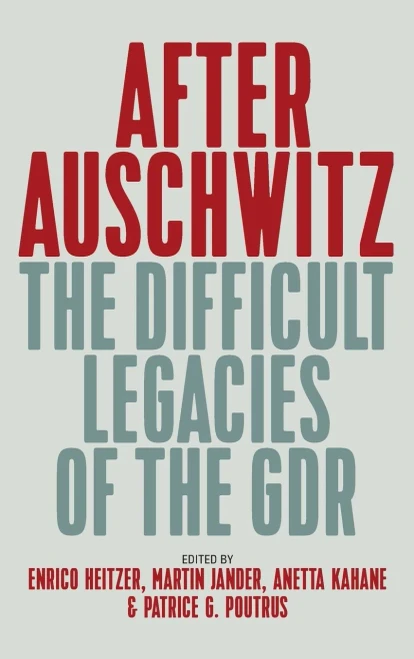 After Auschwitz: The Difficult Legacies of the Gdr (Hardback)