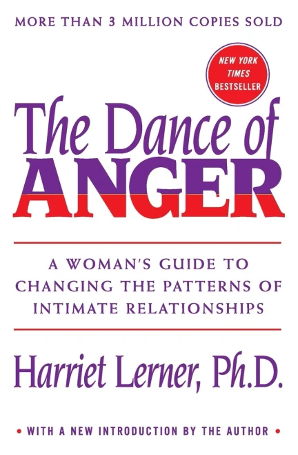 Dance of Anger, The: A Woman's Guide To Changing The Patterns Of Intimate Relationships