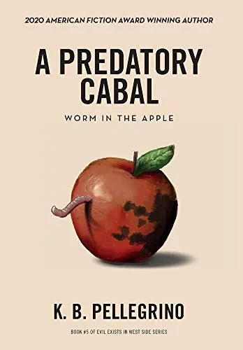 A Predatory Cabal: Worm in the Apple (Hardback)