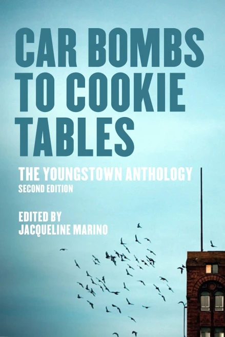 Car Bombs to Cookie Tables (Revised): The Youngstown Anthology
