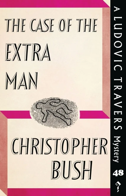 The Case of the Extra Man: A Ludovic Travers Mystery