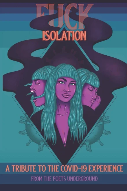 Fuck Isolation: A Tribute to the COVID-19 Experience