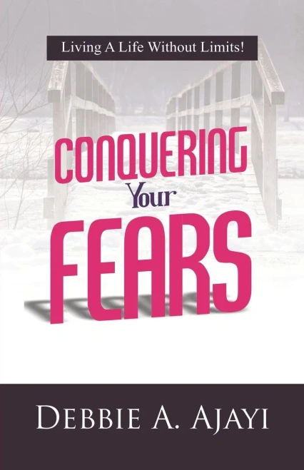 Conquering Your Fears: Living a Life Without Limits!
