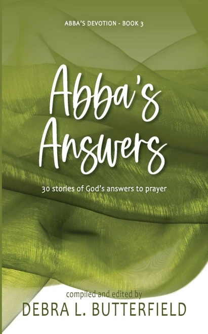 Abba's Answers: 30 Stories of God's Answers to Prayer