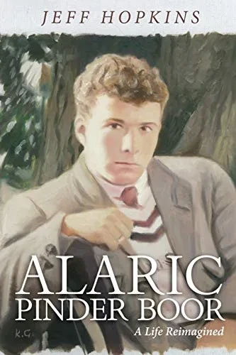 Alaric Pinder Boor: A Life Reimagined (9781922368928)