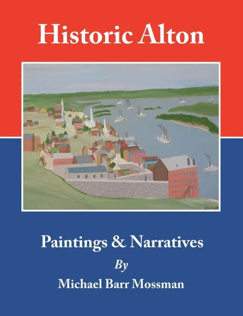 Historic Alton: Paintings & Narratives (Paperback)