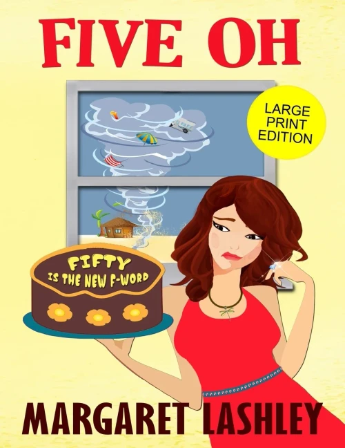 Five Oh: Fifty is the New F-Word (Large Print Edition)