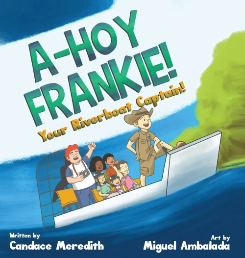 A-Hoy Frankie!: Your Riverboat Captain (Hardback)