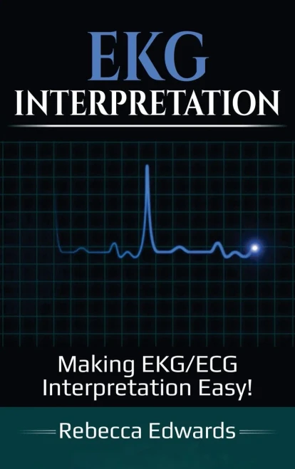 EKG Interpretation: Making EKG/ECG Interpretation Easy! (Hardback)