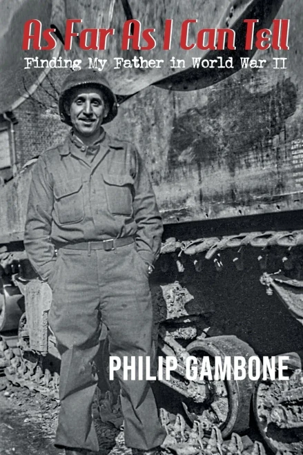 As Far As I Can Tell: Finding My Father in World War II