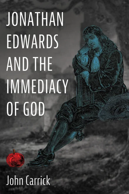 Jonathan Edwards and the Immediacy of God (Paperback)
