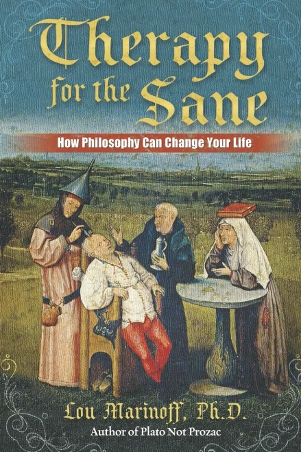 Therapy for the Sane: How Philosophy Can Change Your Life