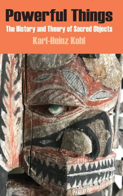 Powerful Things: The History and Theory of Sacred Objects