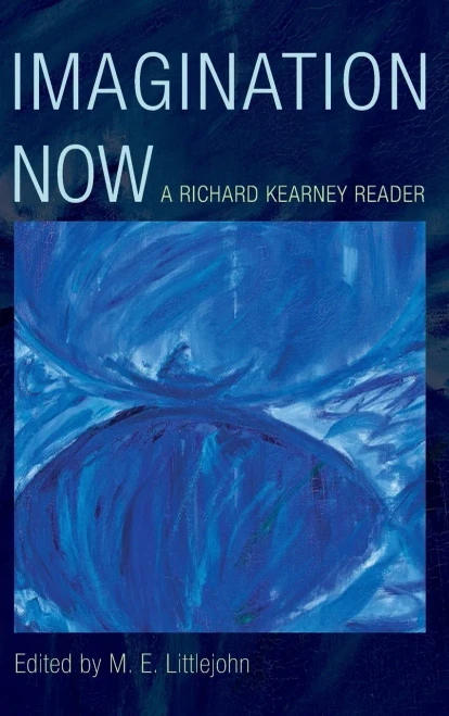Imagination Now: A Richard Kearney Reader (Hardback)