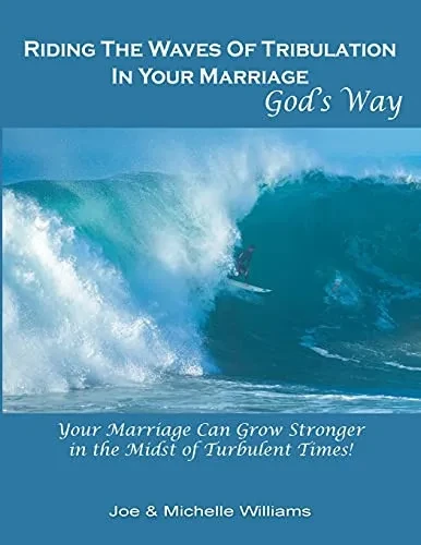 Riding the Waves of Tribulation in Your Marriage, God's Way (9781952369032)