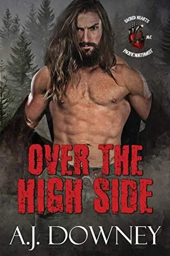Over The High Side: The Sacred Hearts MC Pacific Northwest