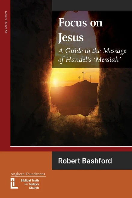 Focus on Jesus: A Guide to the Message of Handel's Messiah