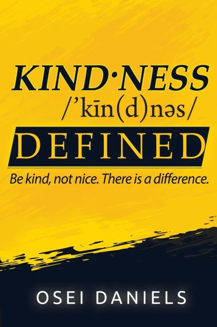 Kindness Defined: Be kind, not nice. There is a difference.