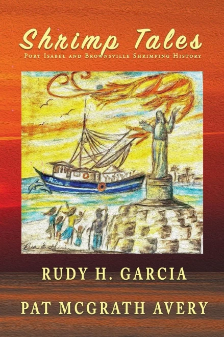 Shrimp Tales: Port Isabel and Brownsville Shrimping History (Paperback)