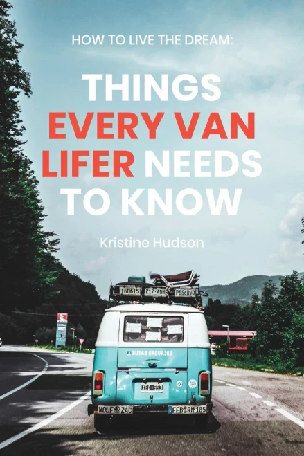 How to Live the Dream: Things Every Van Lifer Needs to Know (9781735025308)