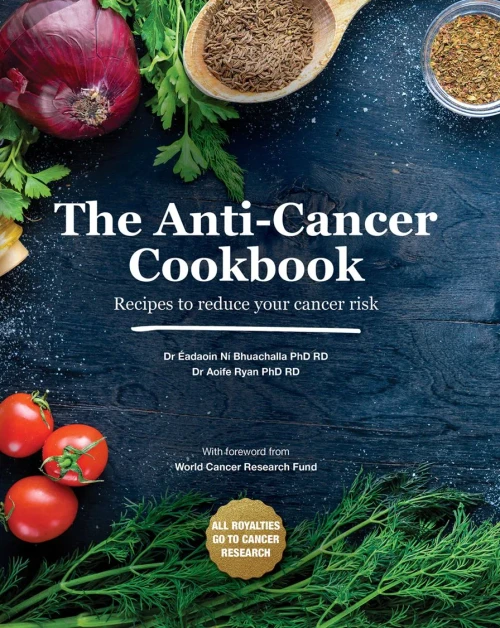 The Anti-Cancer Cookbook: Recipes to Reduce Your Cancer Risk