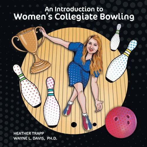 An Introduction to Women's Collegiate Bowling (Paperback)