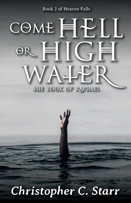 Come Hell or High Water: The Book of Raphael (Paperback)