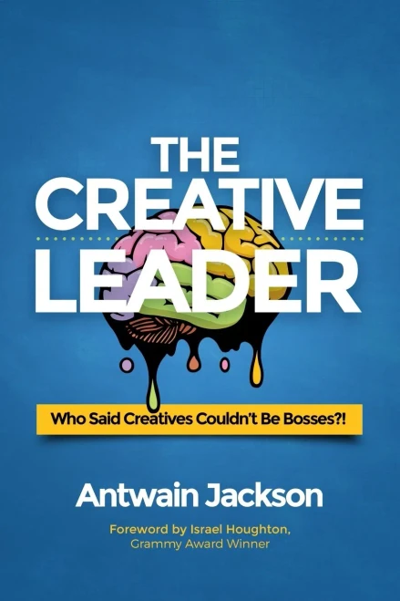 The Creative Leader: Who Said Creatives Couldn't Be Bosses?!
