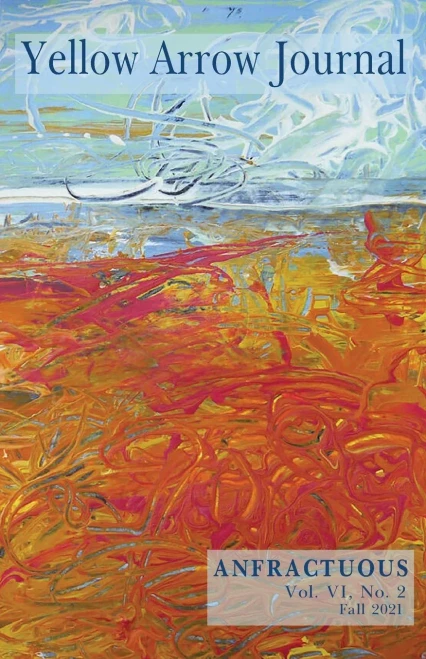 Yellow Arrow Journal, Anfractuous: Vol. VI, No. 2, Fall 2021