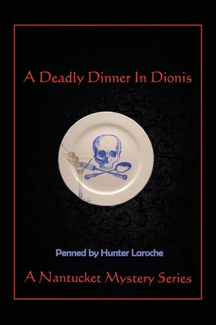 A Deadly Dinner in Dionis: A Nantucket Murder Mystery Series