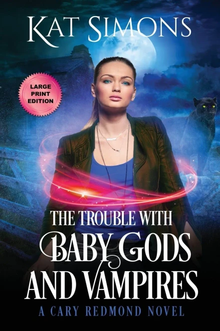 The Trouble with Baby Gods and Vampires: Large Print Edition