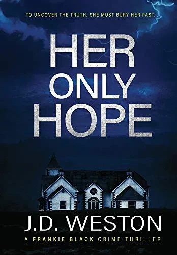Her Only Hope: A British Crime Thriller Novel (Hardback)