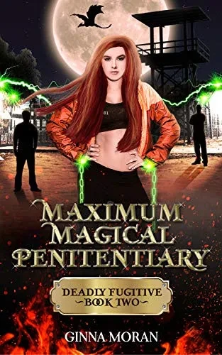 Maximum Magical Penitentiary: Deadly Fugitive (Hardback)
