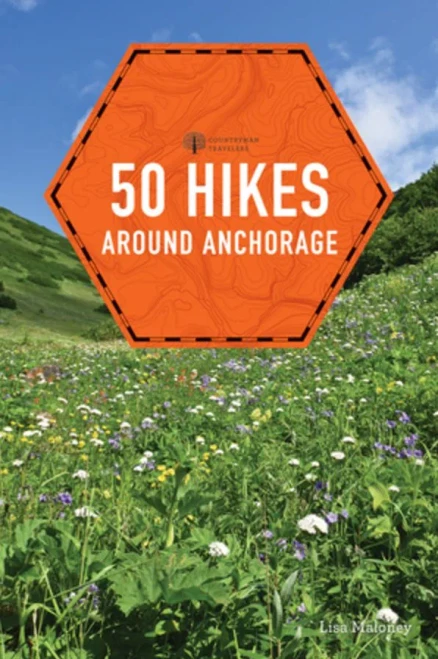 50 Hikes around Anchorage (2nd Edition) (Explorer's 50 Hikes)