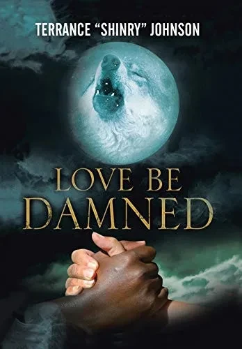 Love Be Damned: The Chronicles of Wayne Book 1 (Hardback)