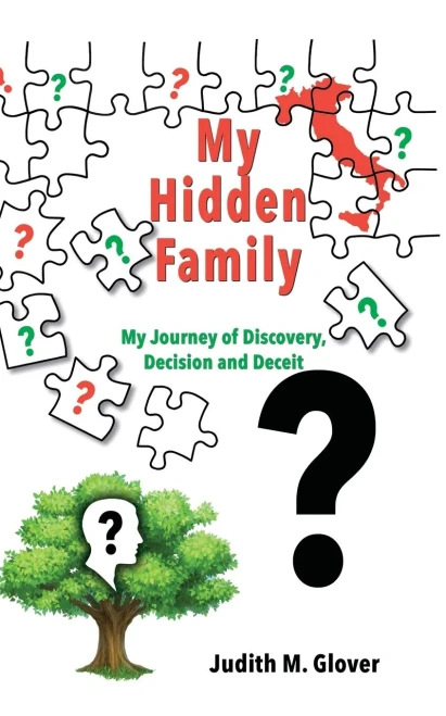 My Hidden Family: My Journey of Discovery, Decision and Deceit