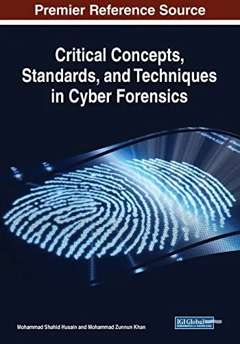 Critical Concepts, Standards, and Techniques in Cyber Forensics (Paperback)