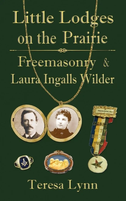 Little Lodges on the Prairie: Freemasonry & Laura Ingalls Wilder (Hardback)