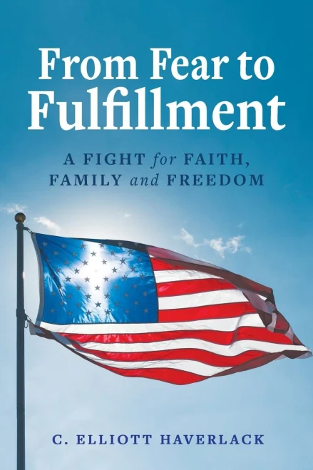 From Fear to Fulfillment: A Fight for Faith, Family and Freedom