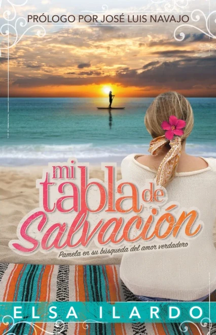Mi tabla de salvaci?n: Pamela en su b?squeda del amor verdadero