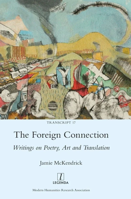 The Foreign Connection: Writings on Poetry, Art and Translation (Hardback)